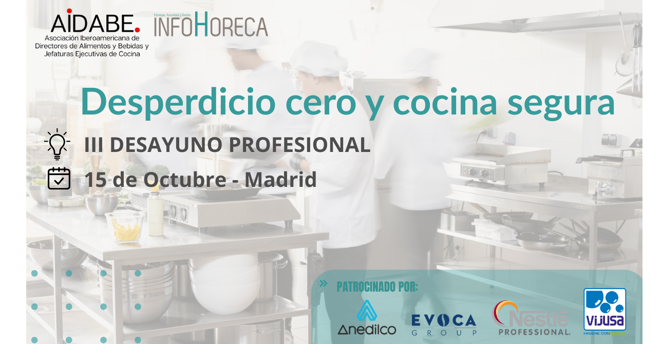 Desperdicio cero y cocina segura: tema central del próximo desayuno de trabajo de AIDABE e InfoHoreca